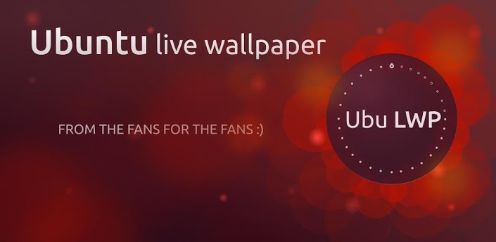 Ubuntu Live Wallpaper : donnez le look Linux à votre Android.