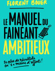 Le manuel du fainéant ambitieux